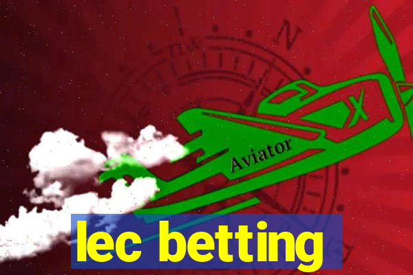 lec betting