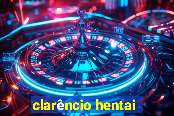 clarêncio hentai