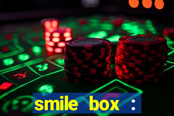 smile box : victory collector