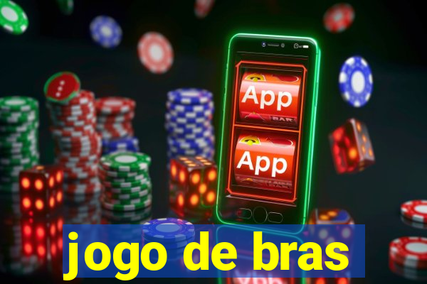 jogo de bras