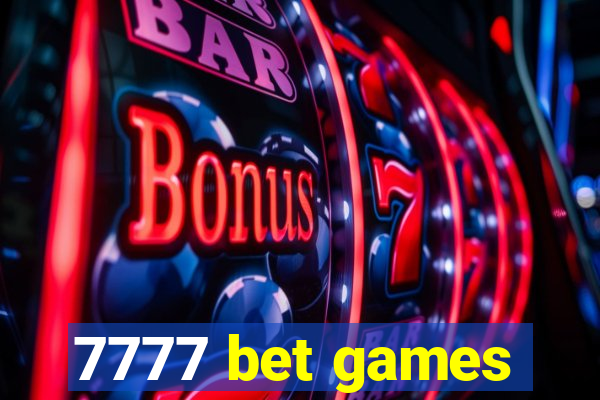 7777 bet games