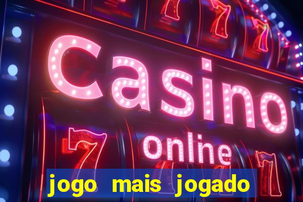 jogo mais jogado do mundo online