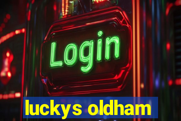 luckys oldham