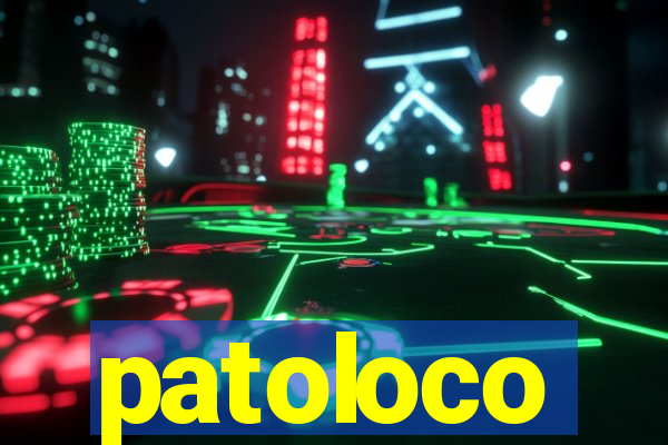 patoloco