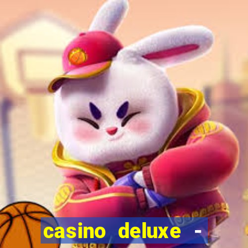 casino deluxe - vegas slots