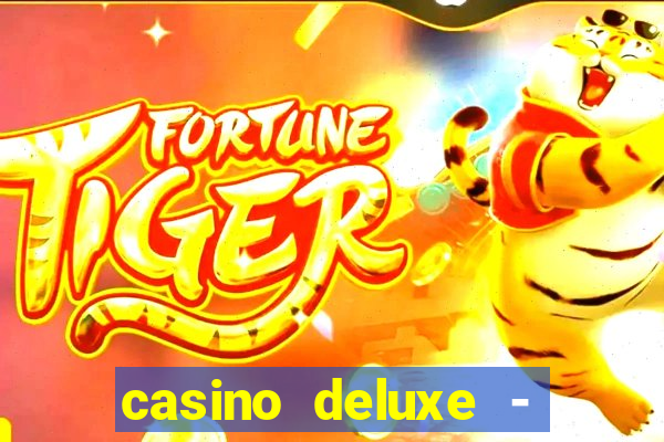 casino deluxe - vegas slots