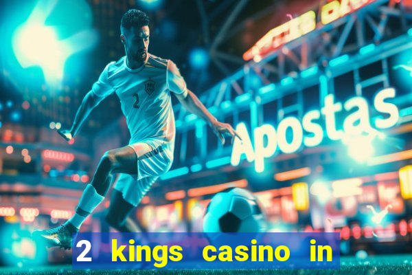 2 kings casino in north carolina