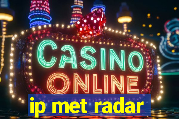 ip met radar