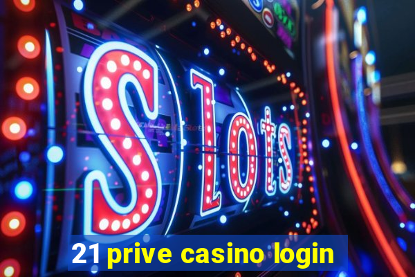 21 prive casino login