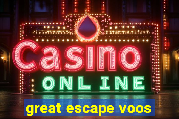 great escape voos