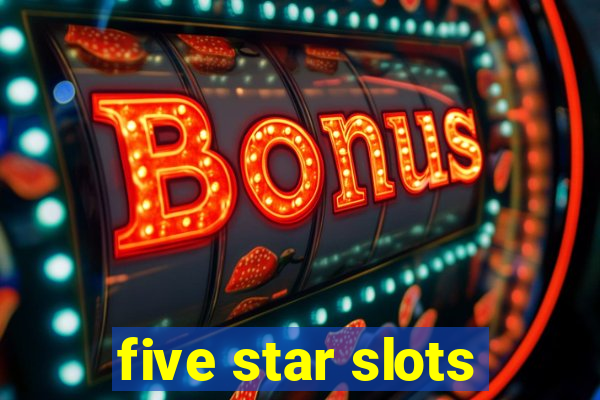 five star slots