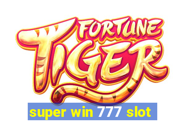 super win 777 slot