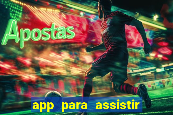 app para assistir todos os jogos de futebol