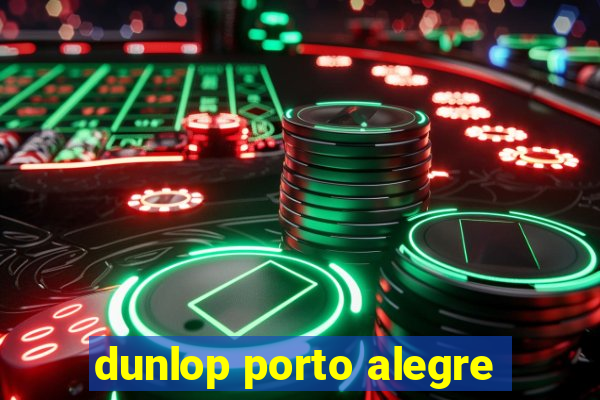 dunlop porto alegre