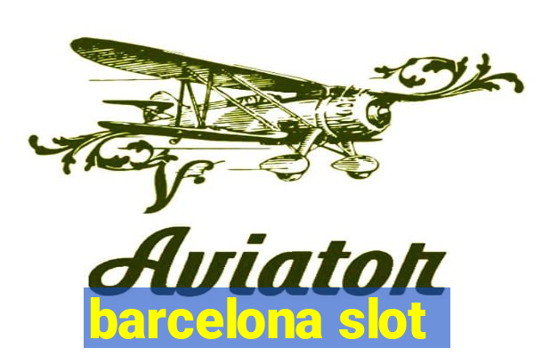 barcelona slot