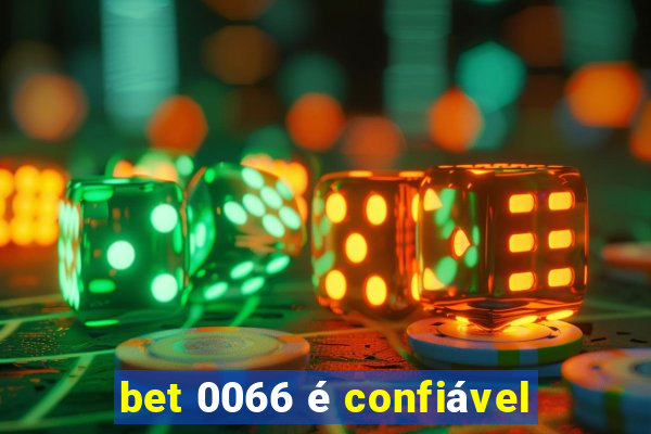 bet 0066 é confiável