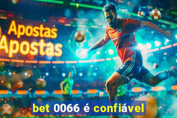 bet 0066 é confiável