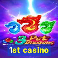 1st casino