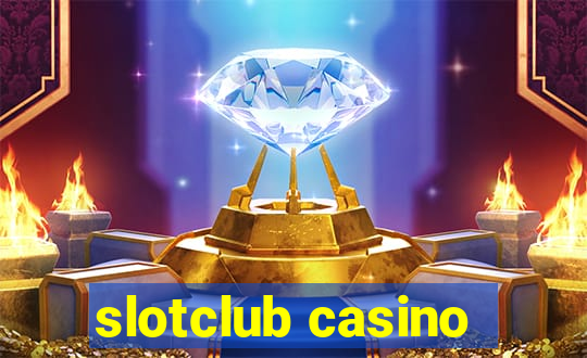 slotclub casino