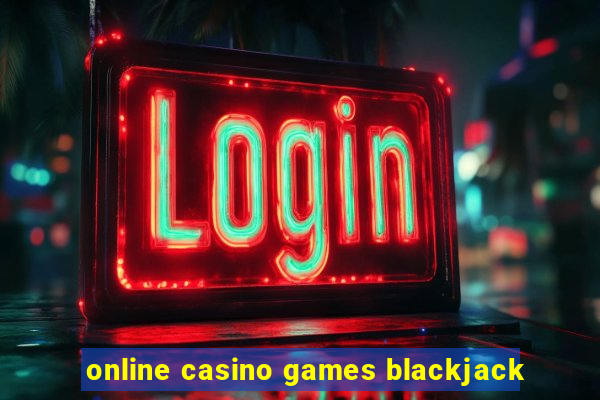 online casino games blackjack