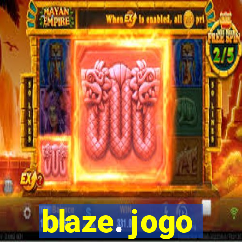 blaze. jogo