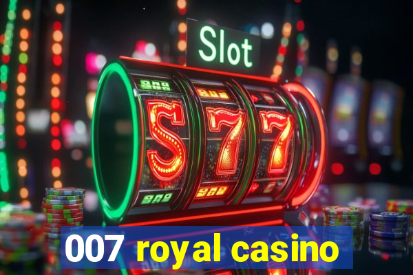 007 royal casino