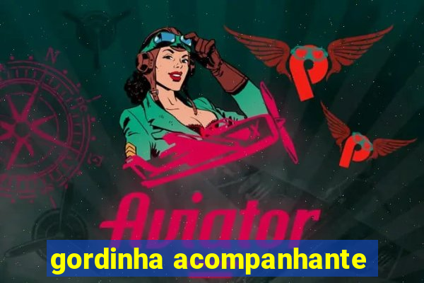 gordinha acompanhante