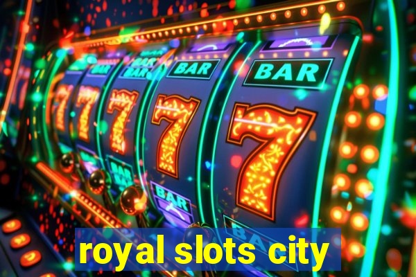 royal slots city