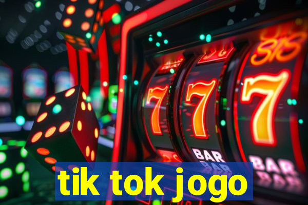 tik tok jogo