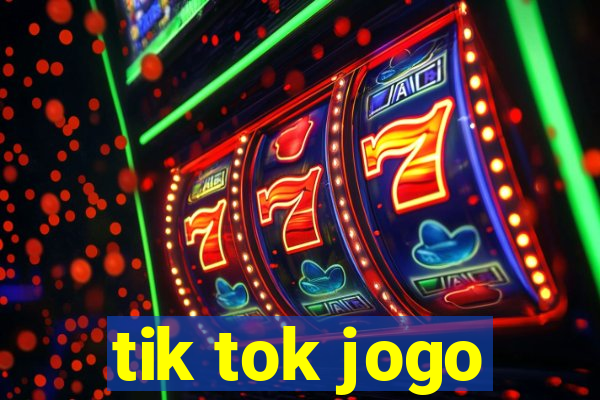 tik tok jogo