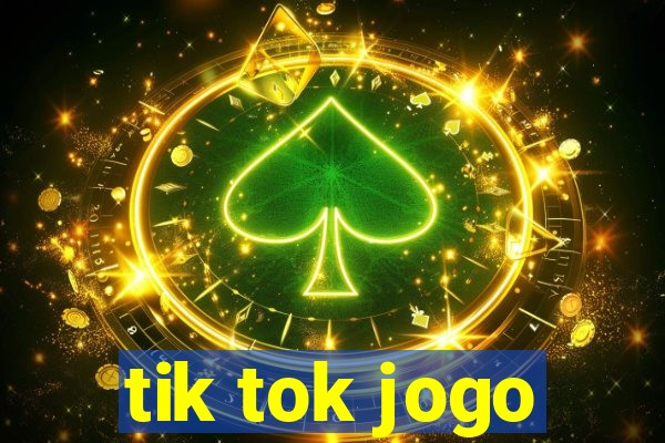 tik tok jogo