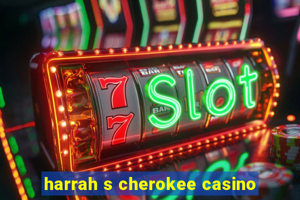 harrah s cherokee casino