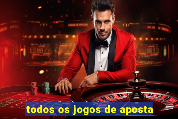 todos os jogos de aposta