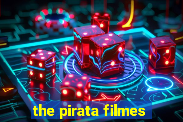 the pirata filmes