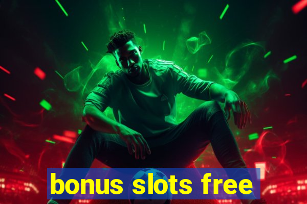 bonus slots free