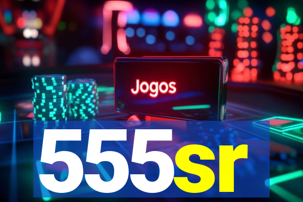 555sr