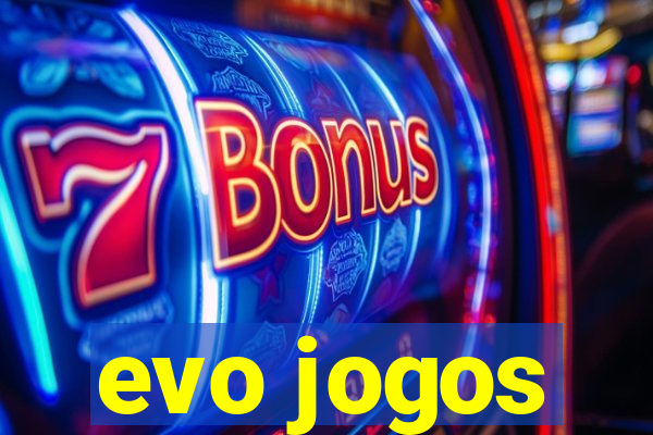 evo jogos