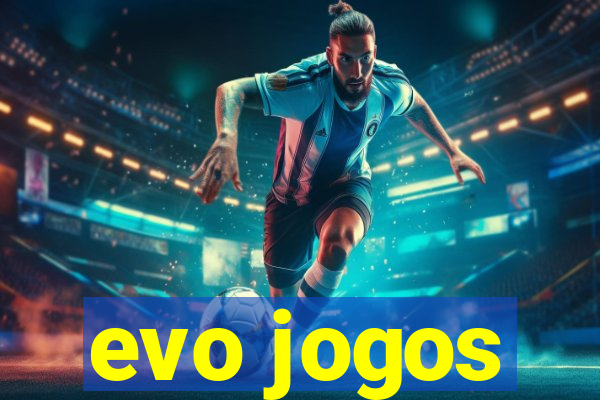 evo jogos