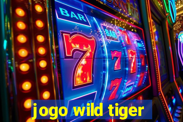 jogo wild tiger