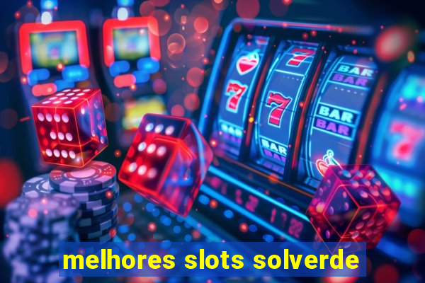 melhores slots solverde