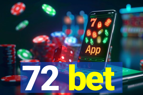 72 bet