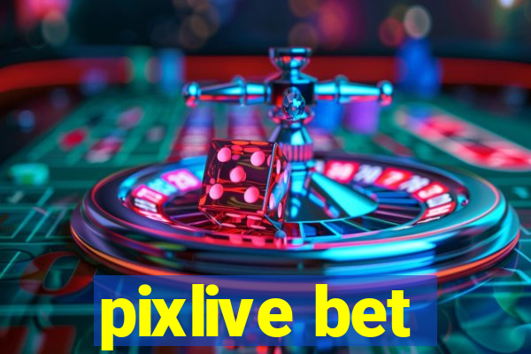 pixlive bet