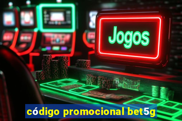 código promocional bet5g