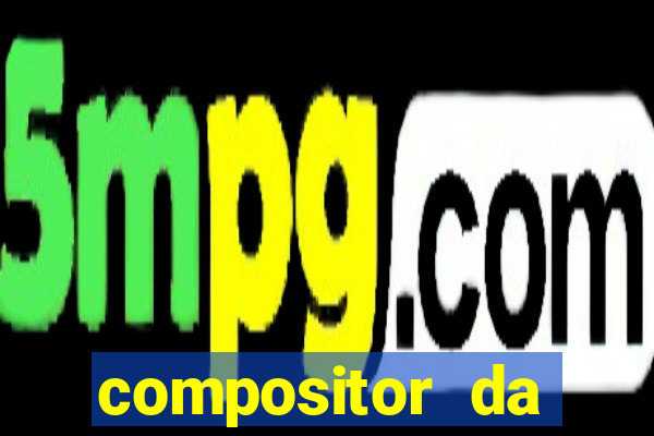 compositor da musica a carta