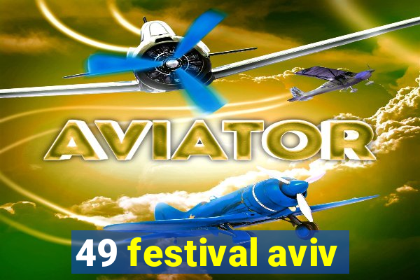 49 festival aviv