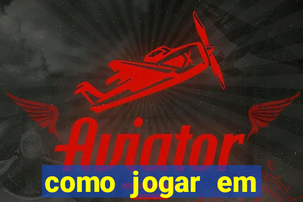 como jogar em sites de apostas