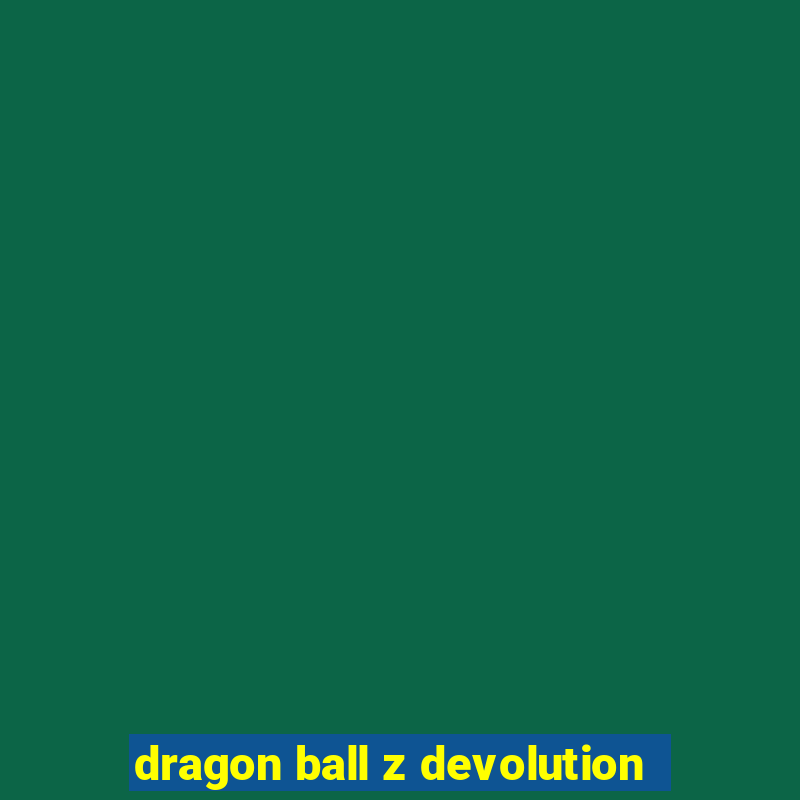 dragon ball z devolution