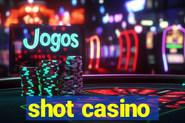 shot casino