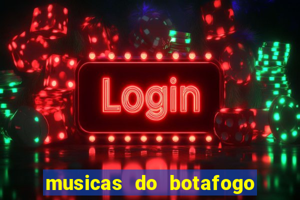 musicas do botafogo para baixar