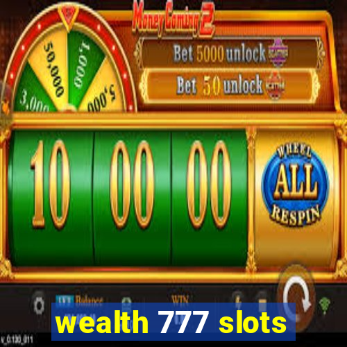 wealth 777 slots